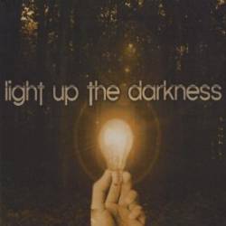 Light Up The Darkness : Light Up the Darkness